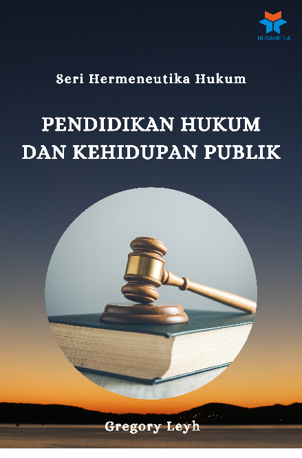 Seri Hermeneutika Hukum : Pendidikan Hukum dan Kehidupan Publik