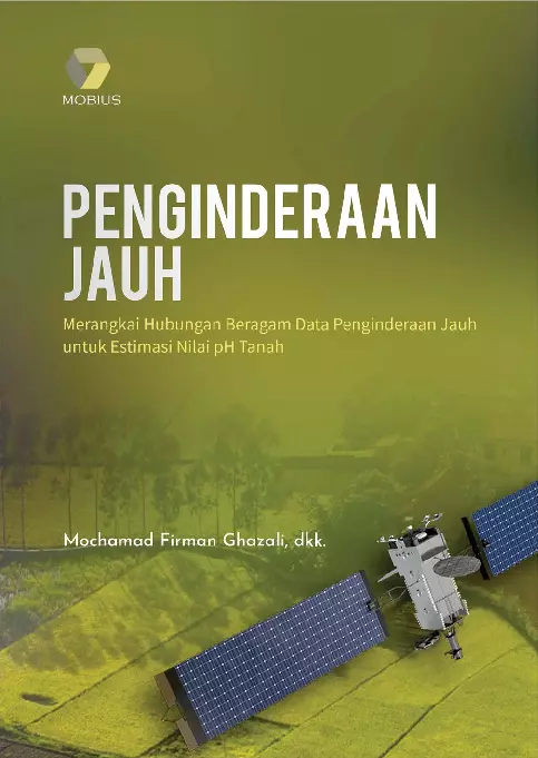Penginderaan Jauh; Merangkai Hubungan Beragam Data Penginderaan Jauh untuk Estimasi Nilai pH Tanah