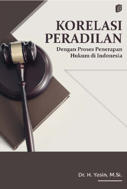 Korelasi Peradilan dengan Proses Penerapan Hukum di Indonesia