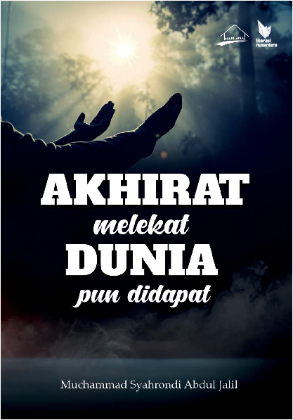 AKHIRAT melekat DUNIA pun didapat