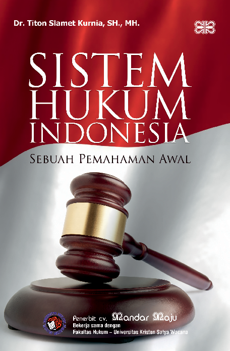 Sistem Hukum Indonesia (Sebuah Pemahaman Awal)