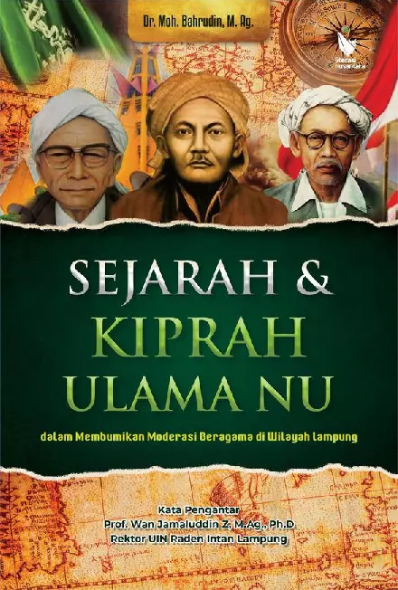SEJARAH DAN KIPRAH ULAMA NU DALAM MEMBUMIKAN MODERASI BERAGAMA DI WILAYAH LAMPUNG