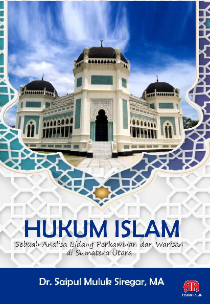 HUKUM ISLAM: SEBUAH ANALISA BIDANG PERKAWINAN DAN WARISAN DI SUMATERA UTARA