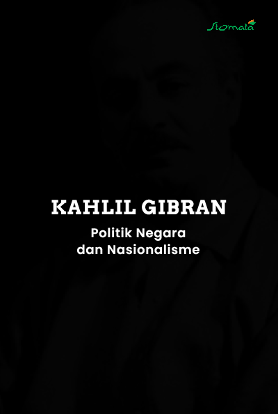 KAHLIL GIBRAN:Politik Negara dan Nasionalisme