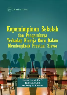 Kepemimpinan Sekolah dan Pengaruhnya Terhadap Kinerja Guru Dalam Mendongkrak Prestasi Siswa