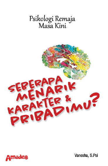 PSIKOLOGI REMAJA MASA KINI - Seberapa Menarik Karakter & Pribadimu?