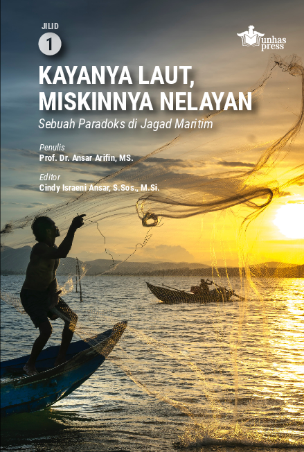 Kayanya Laut, Miskinnya Nelayan Sebuah Paradoks di Jagad Maritim