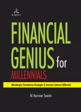 Financial Genius for Millennials; Membangun Pemahaman Keuangan & Investasi Generasi Millennial