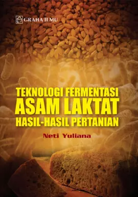 Teknologi Fermentasi Asam Laktat Hasil-hasil Pertanian