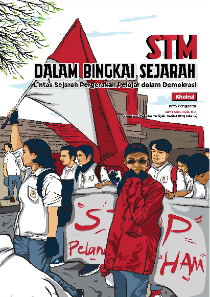 STM dalam bingkai sejarah : lintas sejarah pergerakan pelajar dalam demokrasi