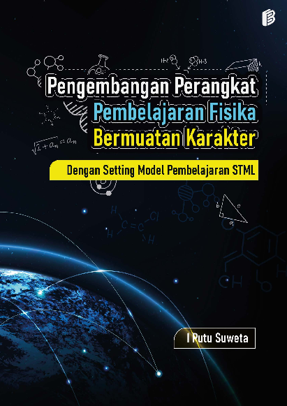 Pengembangan perangkat pembelajaran fisika bermuatan karakter : dengan setting model pembelajaran STML