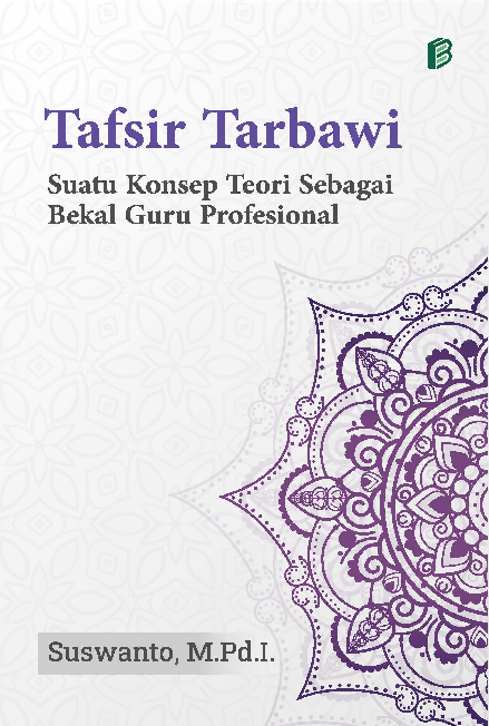 Tafsir Tarbawi; Suatu Konsep Teori Sebagai Bekal Guru Profesional