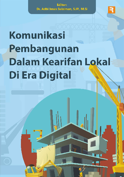 Komunikasi Pembangunan: Dalam Kearifan Lokal di Era Digital