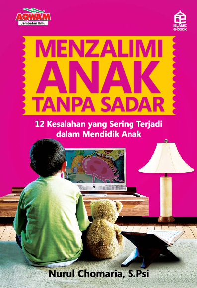 Menzalimi anak tanpa sadar