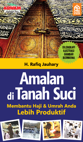 Amalan di tanah suci; Membantu Haji & Umrah Anda Lebih Produktif