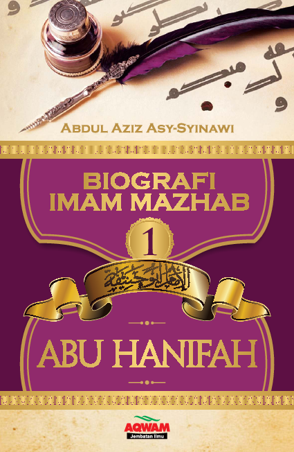 Biografi Imam Mazhab 1: Abu Hanifah