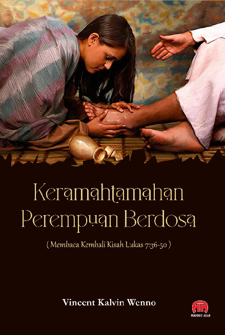 KERAMAHTAMAHAN PEREMPUAN BERDOSA (Membaca Kembali Kisah Lukas 7:36-50)