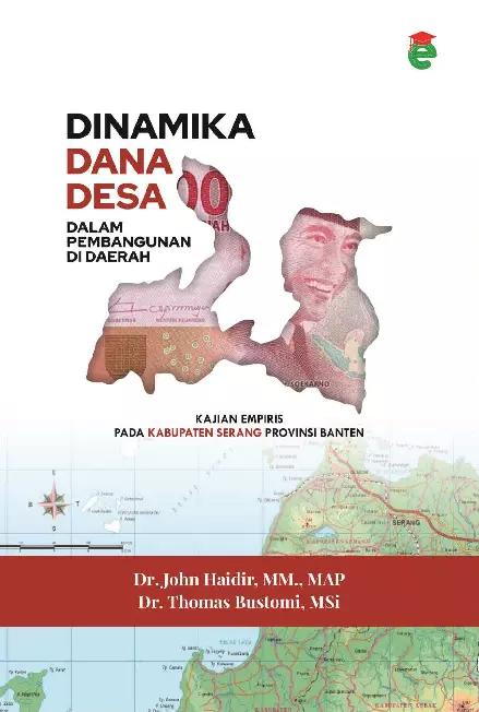 Dinamika dana desa dalam pembangunan di daerah, kajian empiris pada Kabupaten Serang Provinsi Banten