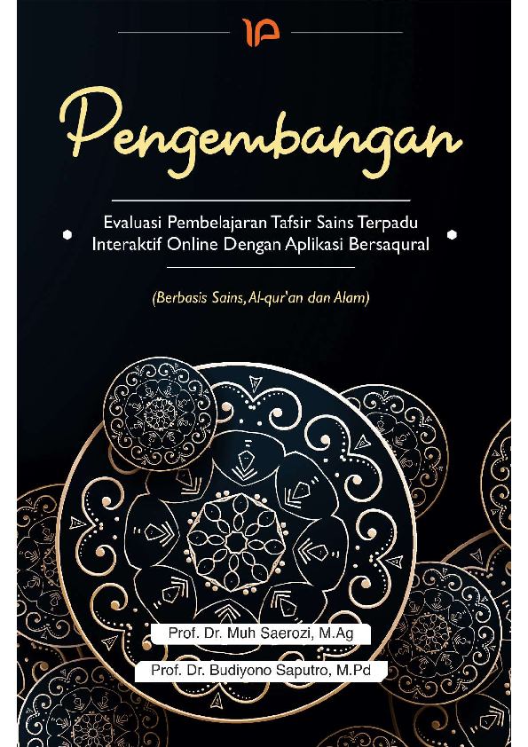 Pengembangan evaluasi pembelajaran tafsir sains terpadu interaktif on line dengan aplikasi bersaqural : berbasis sains, al Qur