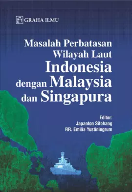 Masalah Perbatasan Wilayah Laut Indonesia dengan Malaysia dan Singapura