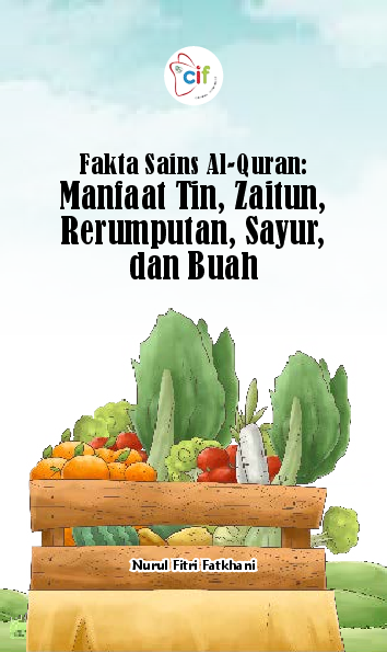 Fakta Sains Al-Quran: Manfaat Tin, Zaitun, Rerumputan, Sayur, dan Buah