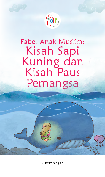 Fabel Anak Muslim: Kisah Sapi Kuning dan Kisah Paus Pemangsa