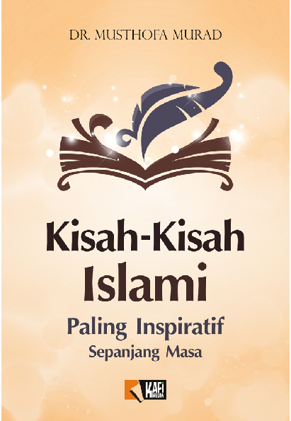 KISAH-KISAH ISLAMI PALING INSPIRATIF SEPANJANG MASA