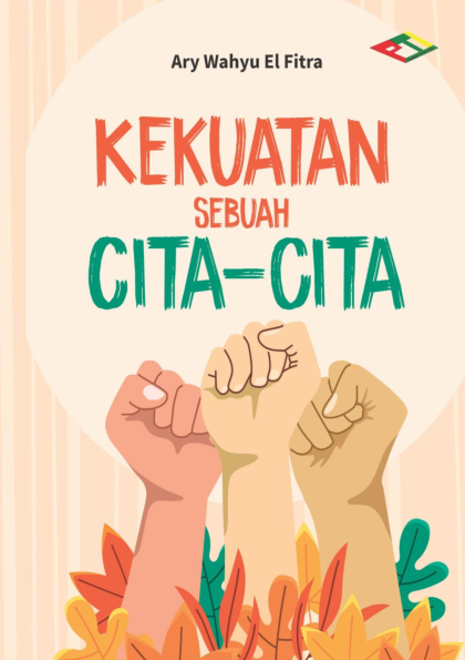 KEKUATAN SEBUAH CITA-CITA