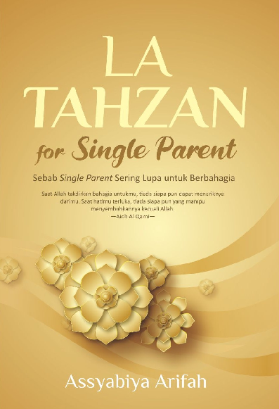 La Tahzan For Single Parent : Sebab Single Parent Sering Lupa untuk Berbahagia