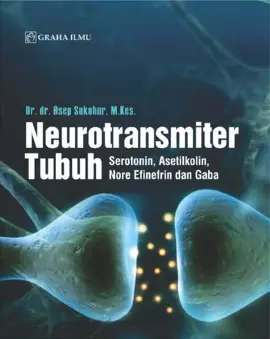 Neurotransmiter Tubuh; Serotonin, Asetilkolin, Nore Efinefrin dan Gaba