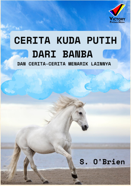 Cerita Kuda Putih dari Banba dan Cerita-Cerita Menarik Lainnya