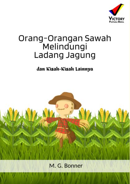 Orang-Orangan Sawah Melindungi Ladang Jagung dan Kisah-Kisah Lainnya