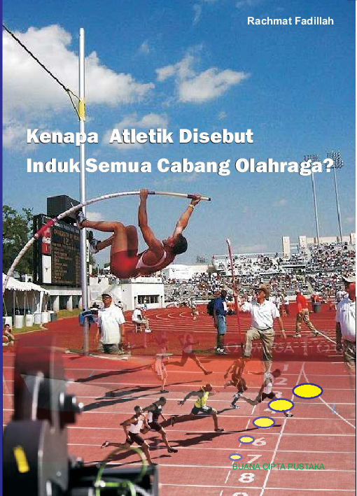 Kenapa Atletik Disebut Induk Semua Cabang Olah Raga