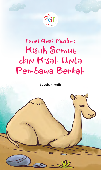 Fabel Anak Muslim: Kisah Semut dan Kisah Unta Pembawa Berkah