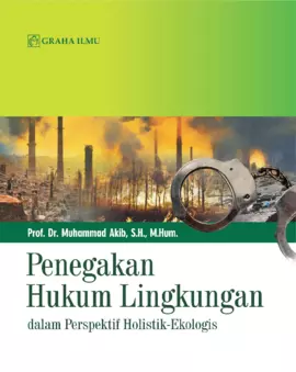 Penegakan Hukum Lingkungan; dalam Perspektif Holistik-Ekologis
