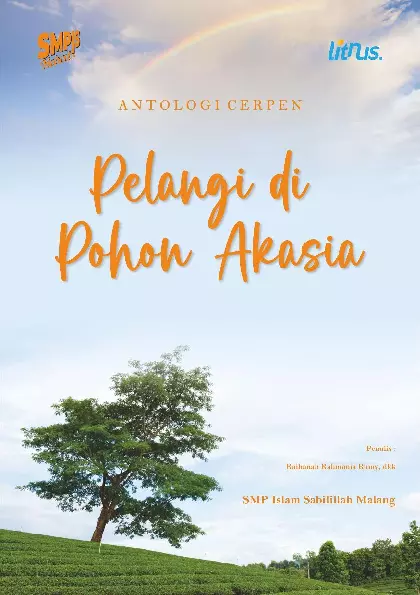 ANTOLOGI CERPEN PELANGI DI BAWAH POHON AKASIA
