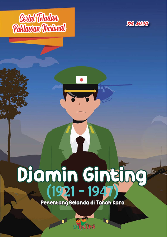 Serial Teladan Pahlawan Nasional: Djamin Ginting (1921-1947)