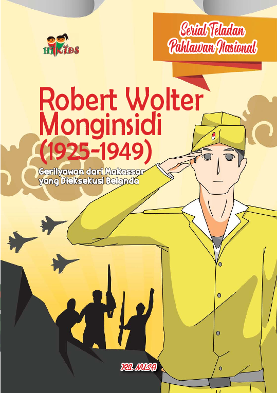 Serial Teladan Pahlawan Nasional: Robert Wolter Monginsidi (1925-1949)