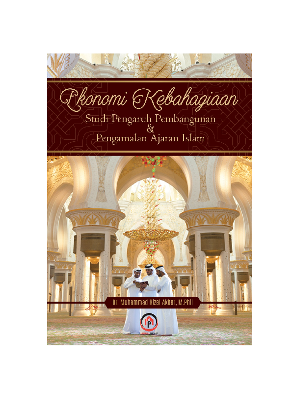 EKONOMI KEBAHAGIAAN : studi pengaruh pembangunan dan pengamalan ajaran islam
