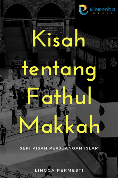 Kisah tentang Fathul Makkah