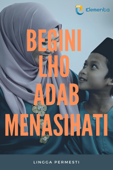 Begini Lho Adab Menasihati