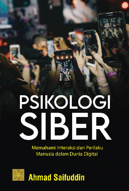 Psikologi Siber: Memahami Interaksi dan Perilaku Manusia dalam Dunia Digital