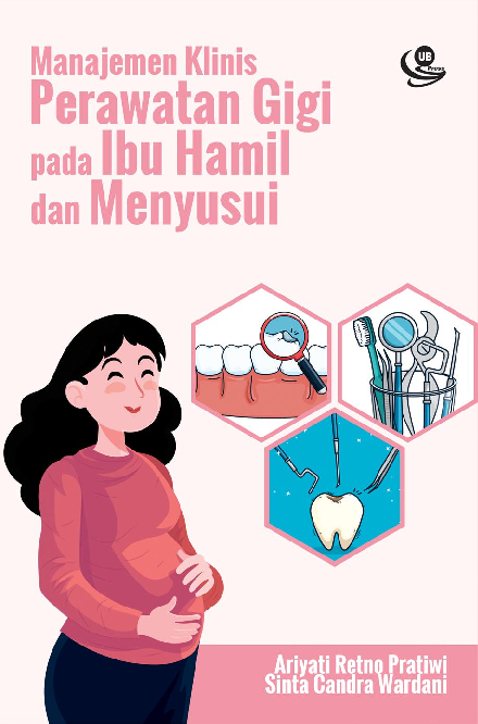 Manajemen Klinis Perawatan Gigi pada Ibu Hamil dan Menyusui