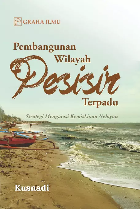 Pembangunan Wilayah Pesisir Terpadu; Strategi Mengatasi Kemiskinan Nelayan