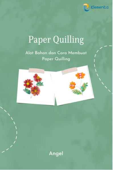 Paper Quilling: Alat Bahan dan cara membuat paper quilling