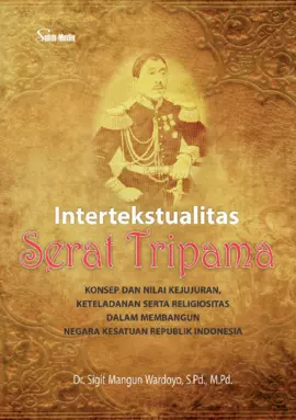 Intertekstualitas Serat Tripama; Konsep dan Nilai Kejujuran, Keteladanan Serta Religiositas dalam Membangun Negara Kesatuan Republik Indonesia