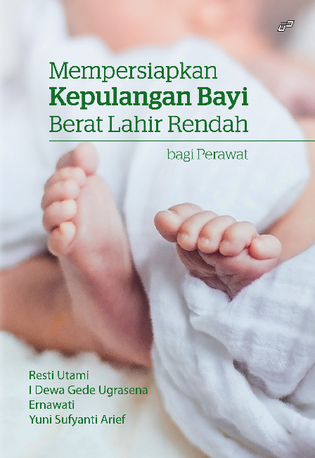 MEMPERSIAPKAN KEPULANGAN BAYI BERAT LAHIR RENDAH (bagi Perawat)