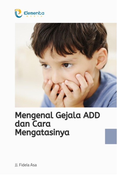 Mengenal Gejala ADD dan Cara Mengatasinya