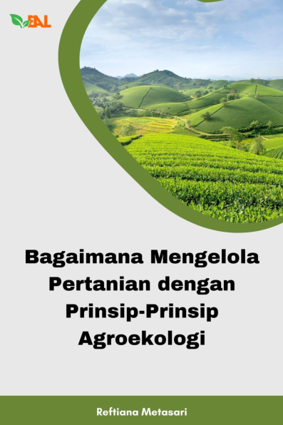 Bagaimana mengelola pertanian dengan prinsip-prinsip agroekologi