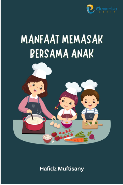 Manfaat memasak bersama anak